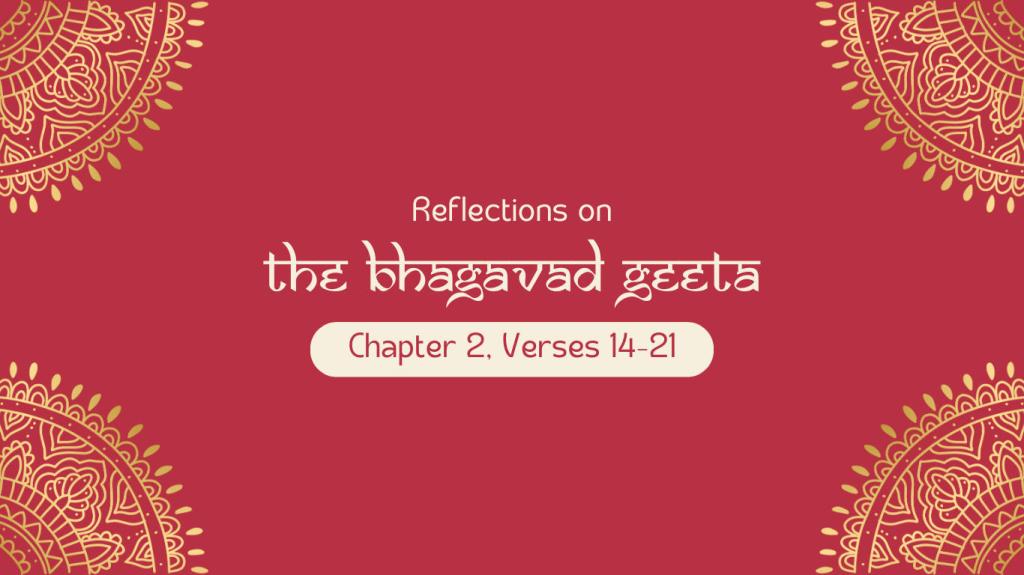 Bhagavad Geeta: Chapter 2, Verses 14-21