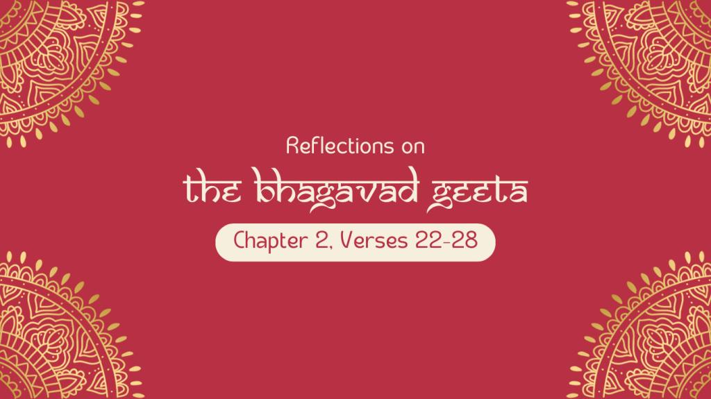 Bhagavad Geeta: Chapter 2, Verses 22-28