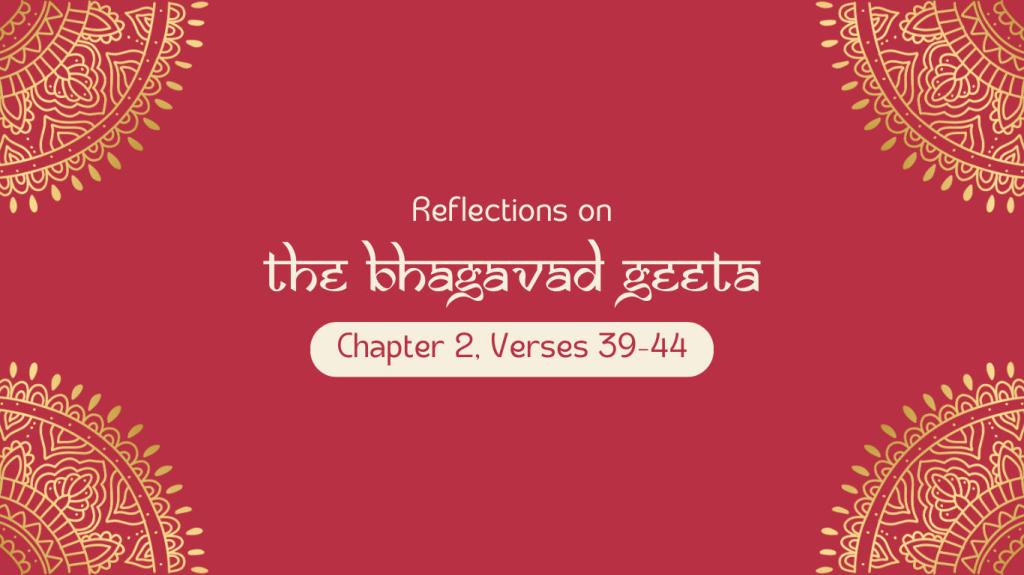Bhagavad Geeta: Chapter 2, Verses 39-44